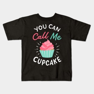 You Can Call Me Cupcake Kids T-Shirt